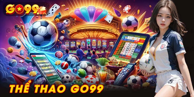 Thể thao Go99 mang đến cho bạn những trải nghiệm cá cược đỉnh cao, khó quên.